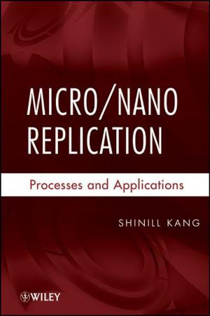 Cover of the book Micro / Nano Replication by Benoy Antony, Konstantin Boudnik, Cheryl Adams, Branky Shao, Cazen Lee, Kai Sasaki