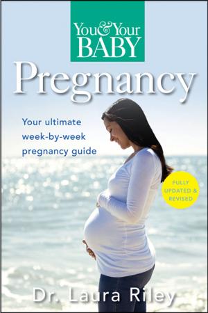 Cover of the book You and Your Baby Pregnancy by Robert Hewitt Wolfe, Tom Fowler