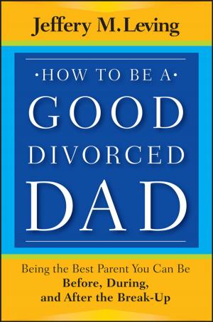 Cover of the book How to be a Good Divorced Dad by CCPS (Center for Chemical Process Safety)