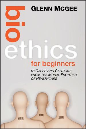 Cover of the book Bioethics for Beginners by Georgia Woodfield, Benedict Lyle Phillips, Victoria Taylor, Amy Hawkins, Andrew Stanton