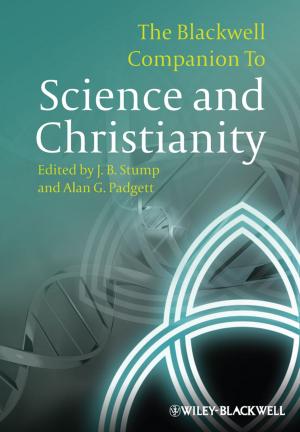Cover of the book The Blackwell Companion to Science and Christianity by Ken Nguyen, Xuan Guo, Yi Pan
