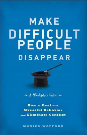 Cover of the book Make Difficult People Disappear by Abhik Ghosh, Steffen Berg