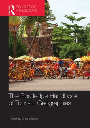 Cover of the book The Routledge Handbook of Tourism Geographies by Felicia Pizzonia, Dawn Mucci