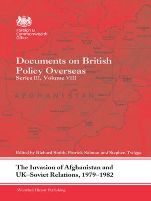 Cover of the book The Invasion of Afghanistan and UK-Soviet Relations, 1979-1982 by Judy Foster