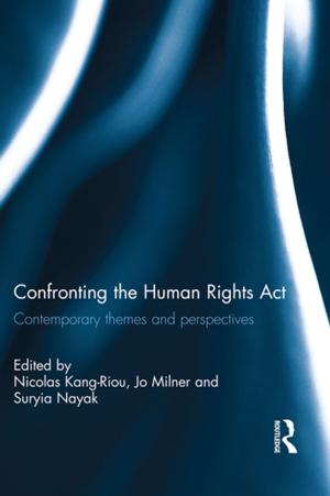 Cover of the book Confronting the Human Rights Act 1998 by Larry N. Gerston, Terry Christensen