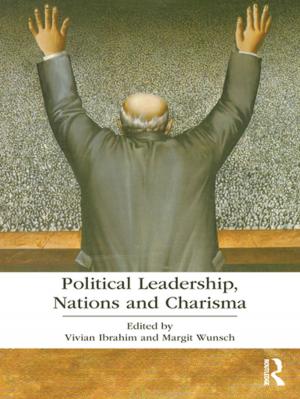 Cover of the book Political Leadership, Nations and Charisma by 