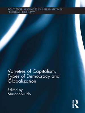 Cover of the book Varieties of Capitalism, Types of Democracy and Globalization by Cor Molenaar