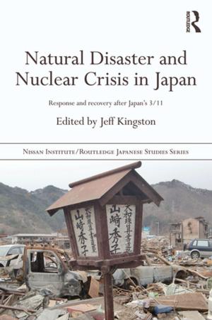 Cover of the book Natural Disaster and Nuclear Crisis in Japan by 