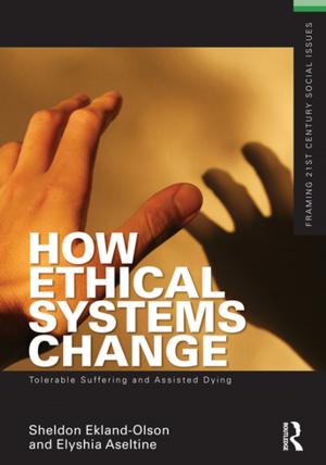 Cover of the book How Ethical Systems Change: Tolerable Suffering and Assisted Dying by David Sylvan, Stephen Majeski