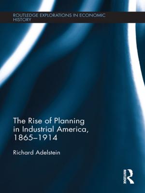 Book cover of The Rise of Planning in Industrial America, 1865-1914