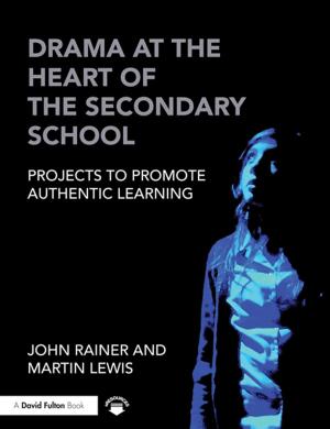 Cover of the book Drama at the Heart of the Secondary School by Joe Hendershott