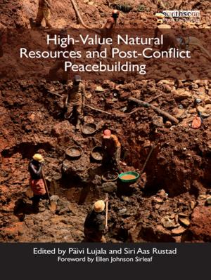 Cover of the book High-Value Natural Resources and Post-Conflict Peacebuilding by Clyde Philip Rolston, Amy Macy, Tom Hutchison, Paul Allen