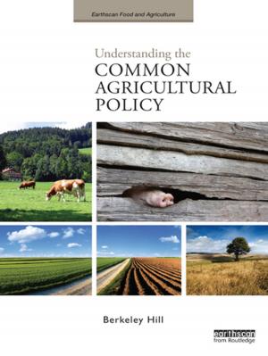 Cover of the book Understanding the Common Agricultural Policy by Janet Holmes, Nick Wilson