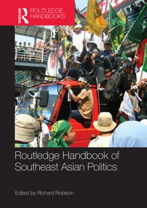 Cover of the book Routledge Handbook of Southeast Asian Politics by Colleen Cummings, Alan Dyson, Liz Todd
