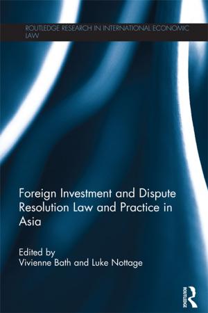 Cover of the book Foreign Investment and Dispute Resolution Law and Practice in Asia by Dipak Mazumdar, Ata Mazaheri