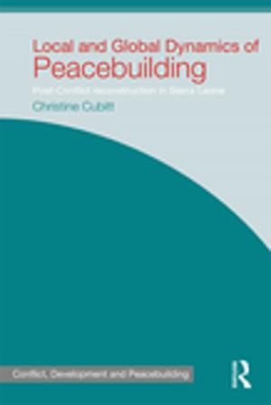 Cover of the book Local and Global Dynamics of Peacebuilding by Anthony K. Jensen
