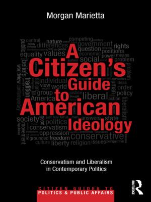Cover of the book A Citizen¿s Guide to American Ideology by Kevin Albertson, Chris Fox