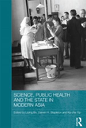 Cover of the book Science, Public Health and the State in Modern Asia by 