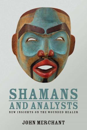 Cover of the book Shamans and Analysts by Proffessor John Burnett, John Burnett