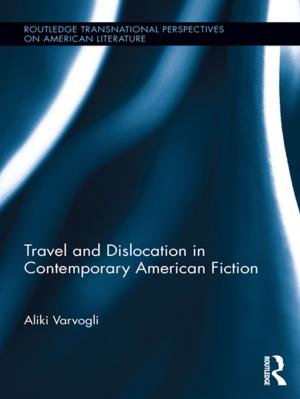 Cover of the book Travel and Dislocation in Contemporary American Fiction by Lori G. Wilfong