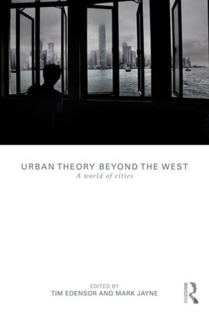 Cover of the book Urban Theory Beyond the West by Christina S. Beck, Sandra L. Ragan, Athena du Pr‚, Athena du Pre