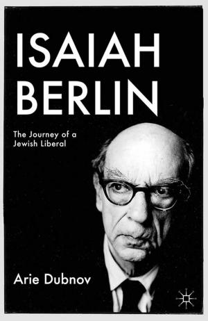 Cover of the book Isaiah Berlin by Garrett J. Lawless, Philippe Constantineau, Ali Dizboni