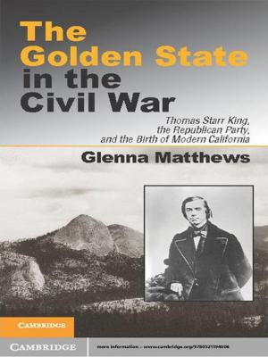 Cover of the book The Golden State in the Civil War by Martin J. Sklar, Nao Hauser