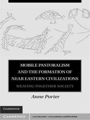 Cover of the book Mobile Pastoralism and the Formation of Near Eastern Civilizations by 