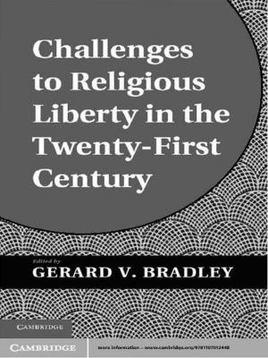 Cover of the book Challenges to Religious Liberty in the Twenty-First Century by 