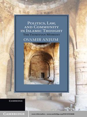 Cover of the book Politics, Law, and Community in Islamic Thought by Zvi Kohavi, Niraj K. Jha