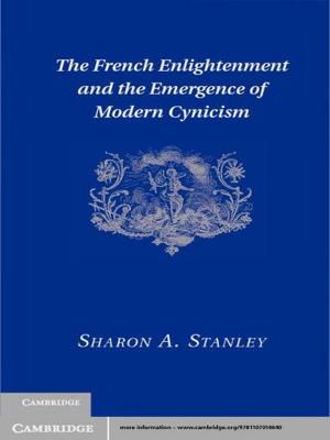 Cover of the book The French Enlightenment and the Emergence of Modern Cynicism by Matthew J. Walton