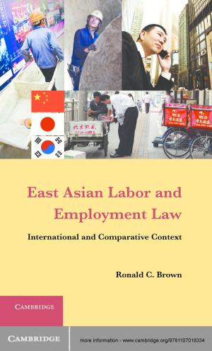 Cover of the book East Asian Labor and Employment Law by Alexander L. Yarin, Ilia V. Roisman, Cameron Tropea