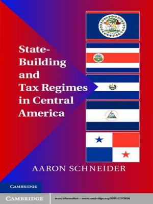 Cover of the book State-Building and Tax Regimes in Central America by Suzanne Maloney