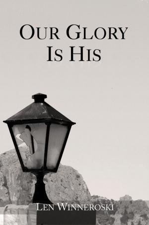 Cover of the book Our Glory Is His by Dennis McLelland
