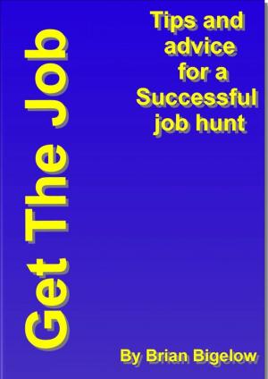 Book cover of Get The Job-Tips and Advice for a successful job hunt.