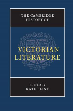 Cover of the book The Cambridge History of Victorian Literature by Kim Quaile Hill, Soren Jordan, Patricia A. Hurley