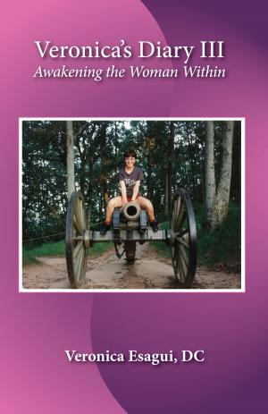 Cover of the book Veronica's Diary III, Awakening the Woman Within by Bobbi Carducci