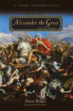 Cover of the book Alexander the Great and His Empire by Emma Rothschild, Amartya Sen, Albert O. Hirschman