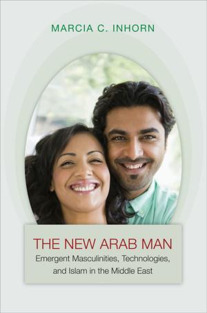 Cover of the book The New Arab Man by Bonnie Costello