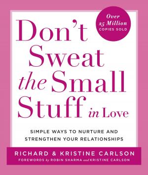 Cover of the book Don't Sweat the Small Stuff in Love by Anthony Kiedis, Larry Sloman