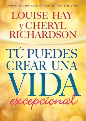 Cover of the book Tú Puedes Crear una Vida excepcional by Christiane Northrup, M.D.