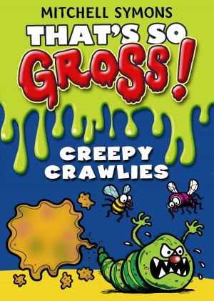 Cover of the book That's So Gross!: Creepy Crawlies by Abie Longstaff