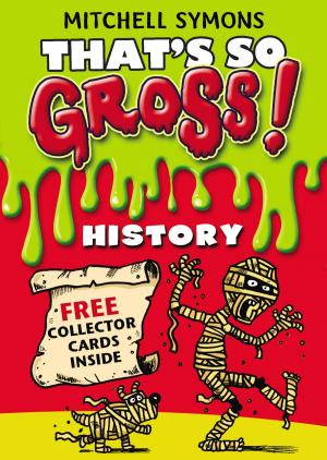 Cover of the book That's So Gross!: History by Mitchell Symons