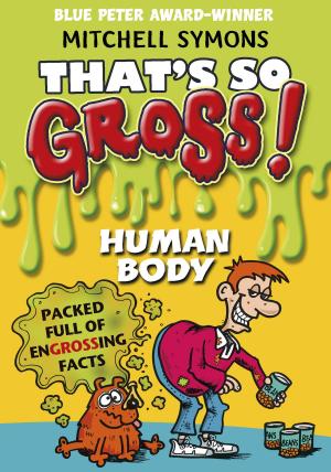 Cover of the book That's So Gross!: Human Body by Bali Rai
