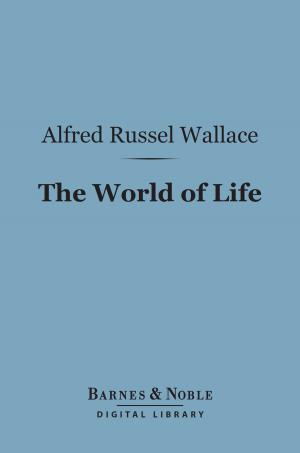 Cover of the book The World of Life (Barnes & Noble Digital Library) by Theodore Dreiser