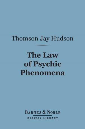 Cover of the book The Law of Psychic Phenomena (Barnes & Noble Digital Library) by Alfred Thayer Mahan