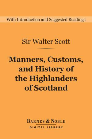 Book cover of Manners, Customs, and History of the Highlanders of Scotland (Barnes & Noble Digital Library)