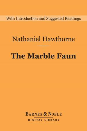 Cover of the book The Marble Faun (Barnes & Noble Digital Library) by William Lyon Phelps