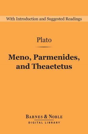 Cover of the book Meno, Parmenides, and Theaetetus (Barnes & Noble Digital Library) by Edith Wharton