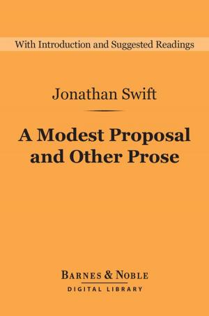 bigCover of the book A Modest Proposal and Other Prose (Barnes & Noble Digital Library) by 